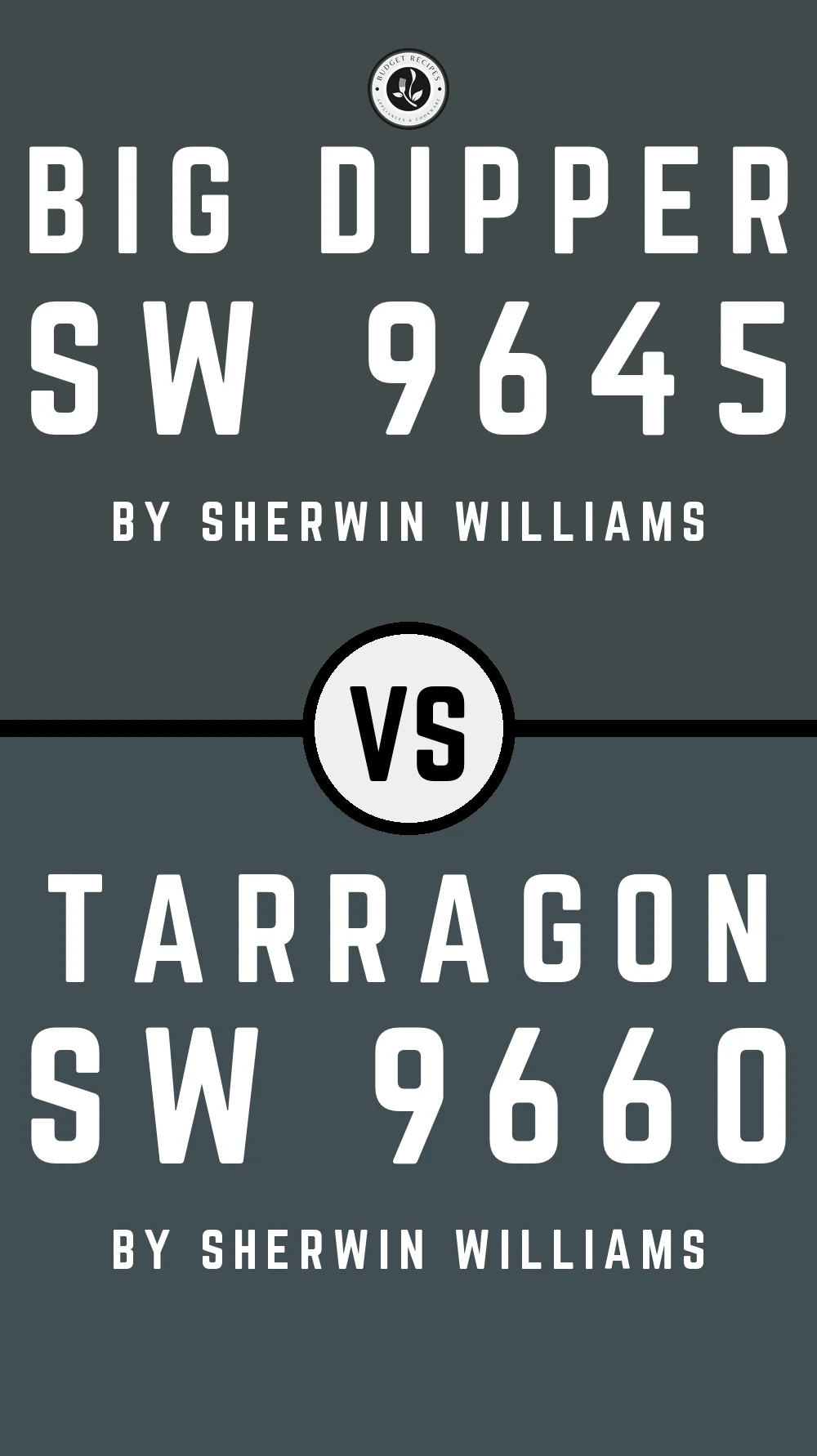 Big Dipper SW 9645 vs Tarragon SW 9660