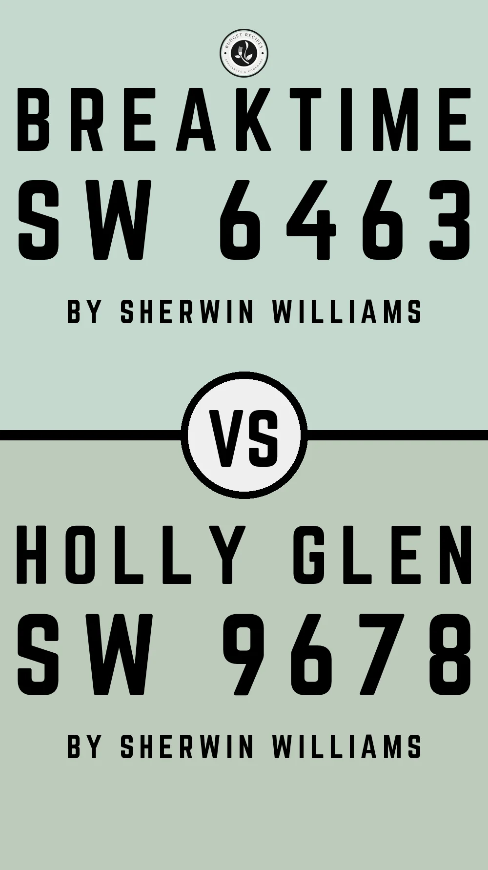 Breaktime SW 6463 vs Holly Glen SW 9678