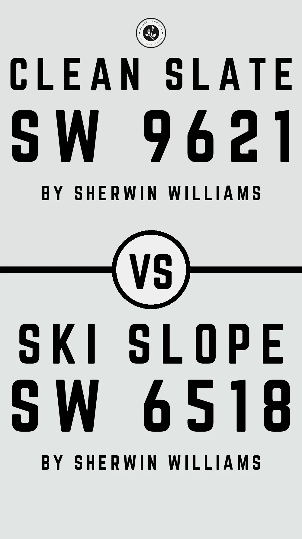 Clean Slate SW 9621 vs Ski Slope SW 6518