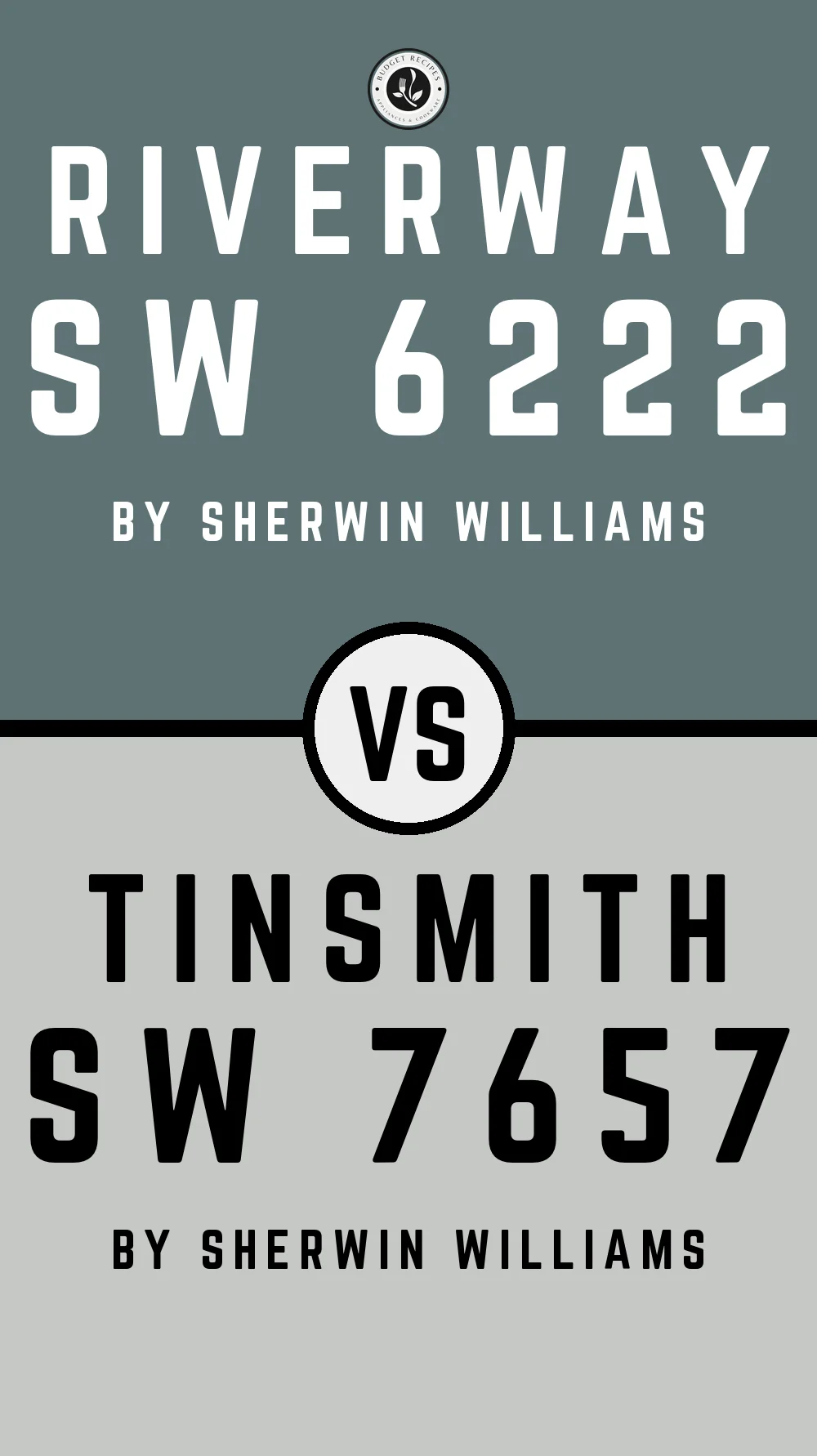 Riverway SW 6222 vs Tinsmith SW 7657
