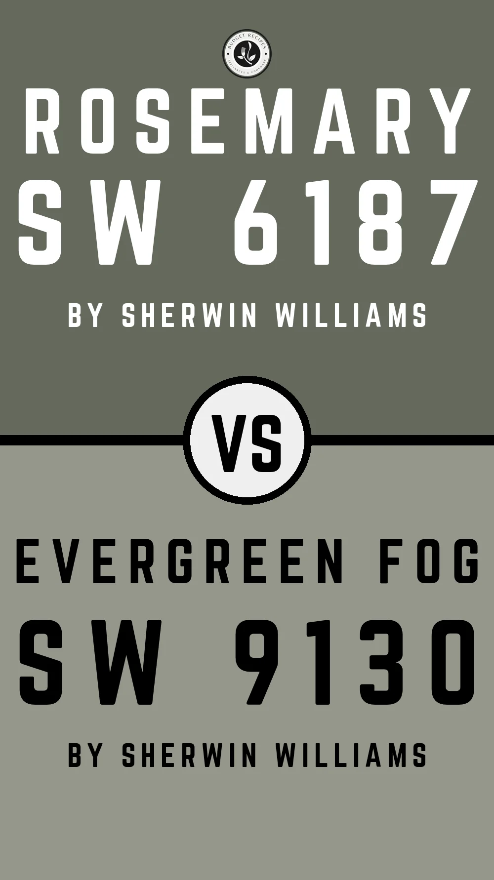 Rosemary SW 6187 vs Evergreen Fog SW 9130